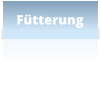 Fütterung