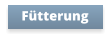 Fütterung